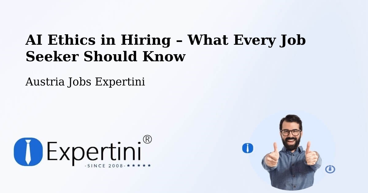 AI Ethics in Recruitment & Hiring – Schwechat - Schwechat, Austria Jobs Expertini